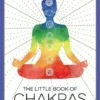 The Little Book Of Chakras