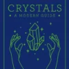 Book - Crystals A Modern Guide
