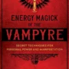 Vampires Book - Energy Magick Of The Vampire