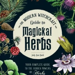 Book - The Modern Witchcraft Guide To Magickal Herbs