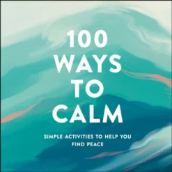 Book - 100 Ways To Be Calm